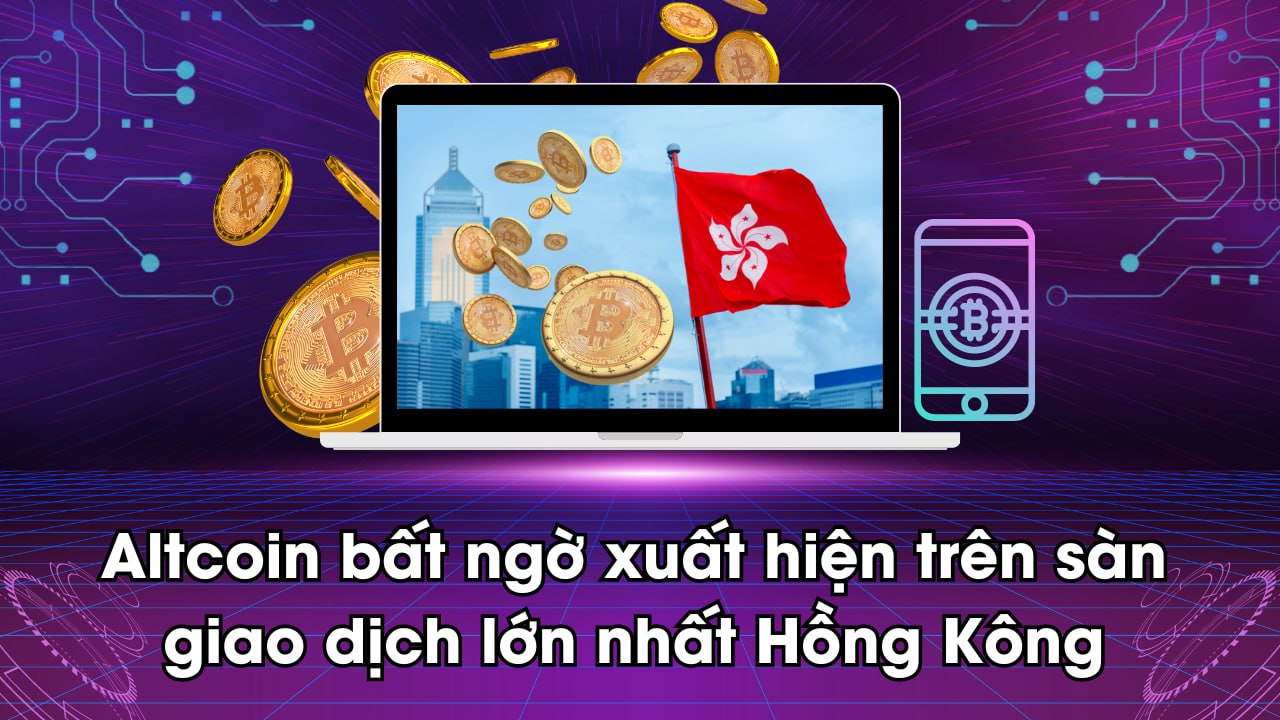 Altcoin bất ngờ xuất hiện trên sàn giao dịch lớn nhất Hồng Kông 